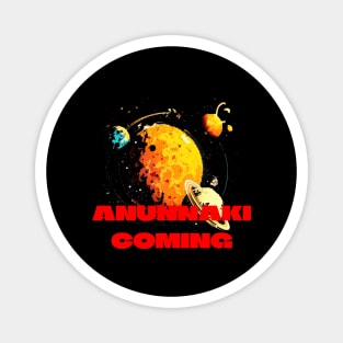 ANUNNAKI COMING Magnet